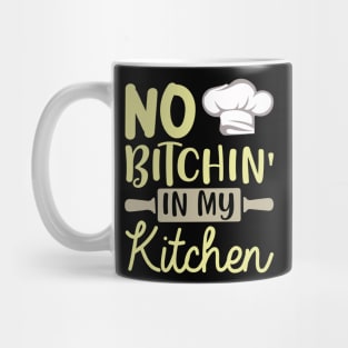 No bitchin in my kitchen Mug